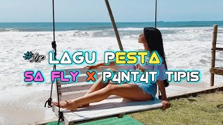 Lagu Pesta Remix || Sa Fly X Pantat Tipis - Terbaru 2022