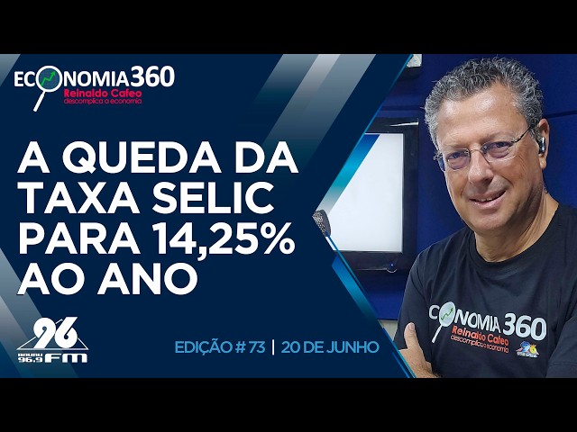 A queda da taxa Selic para 14,25% ao ano | Corte do Economia 360