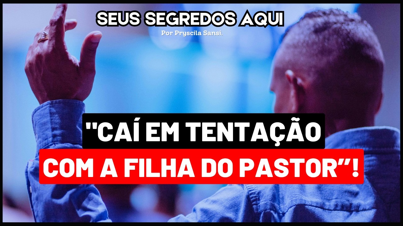 FORNIQUEI COM A FILHA DO PASTOR NO CARNAVAL E AGORA ELE QUER ME FAZER DIÁCONO!