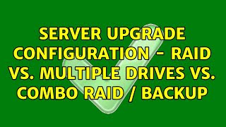 Server upgrade configuration - raid vs. multiple drives vs. combo raid / backup