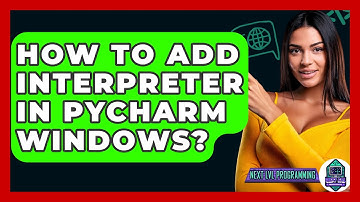 How To Add Interpreter In Pycharm Windows? - Next LVL Programming