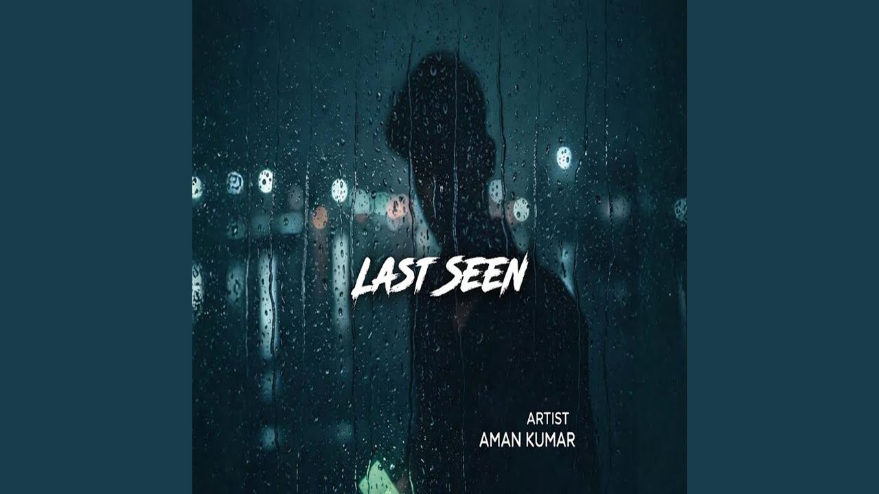 Watch Last Seen on YouTube Watch Last Seen on YouTube