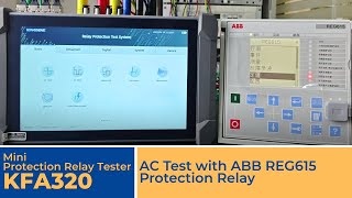 MASTERING KFA320: AC Test with ABB REG615 Protection Relay