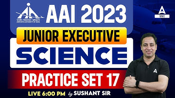AAI Recruitment 2023 | AAI Science Practice Set 17 | Science By Sushant Sharma