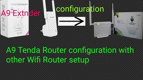 Tenda A9  universal Extender setup/192.168.0.254 & re.tenda.cn