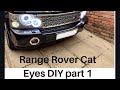 Range Rover DIY cat eyes part one