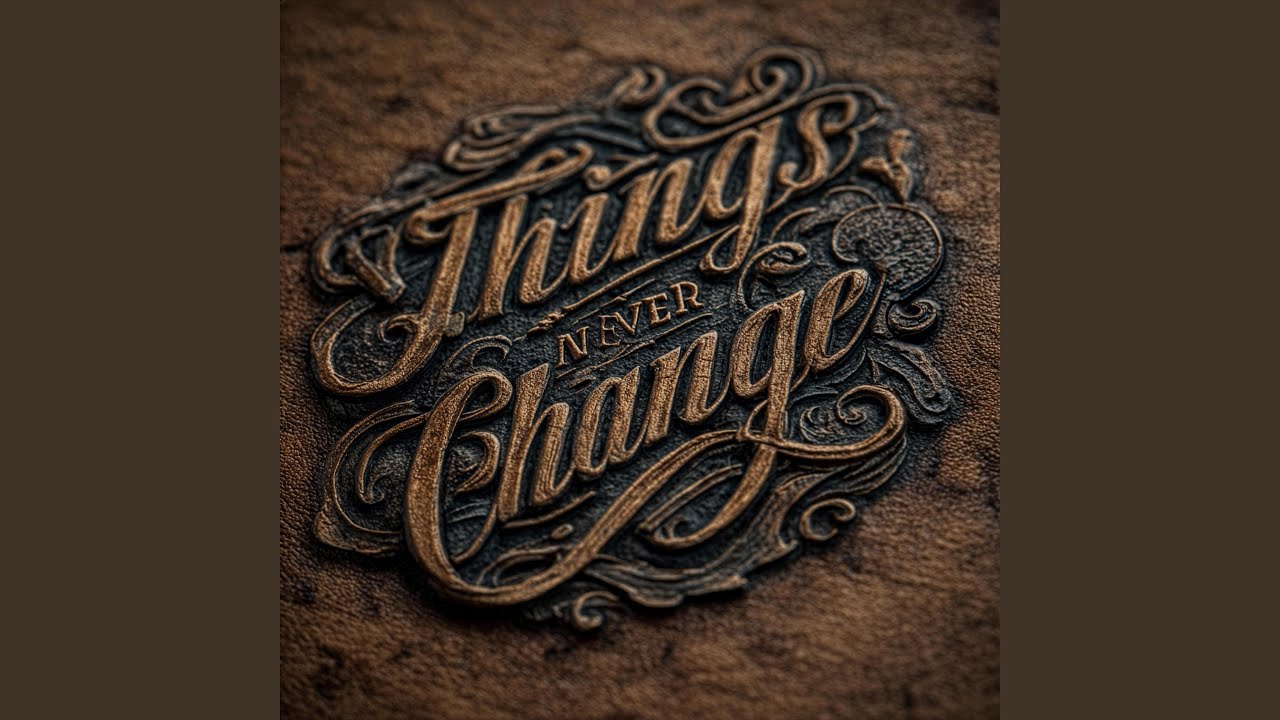 Watch Things Never Change on YouTube Watch Things Never Change on YouTube