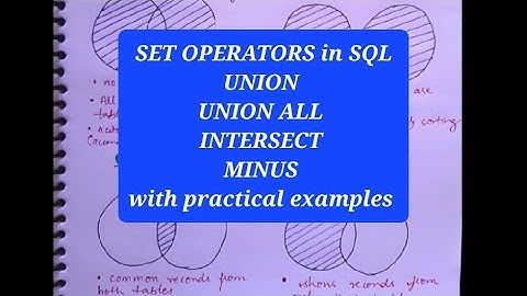 SQL : SET OPERATORS in ORACLE SQL . UNION , UNION ALL , INTERSECT,  MINUS with practical examples