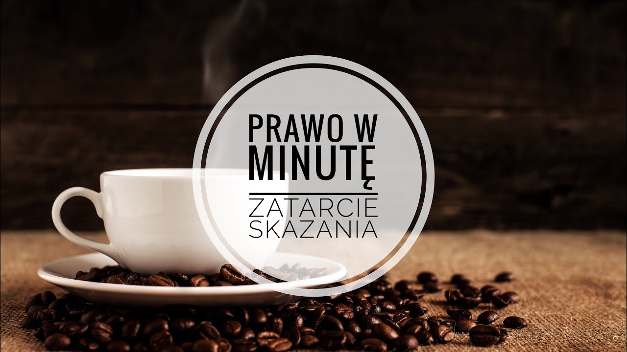 Prawo w Minutę - zatarcie skazania - prawnicze espresso nr 3