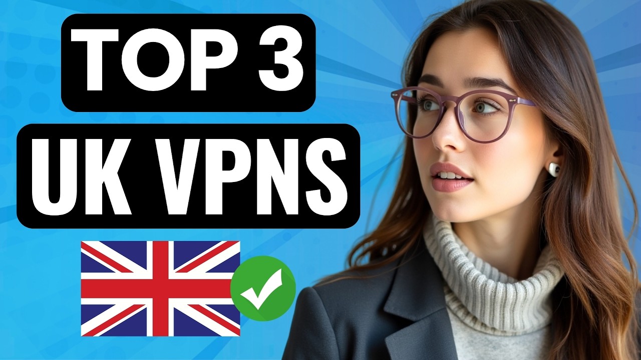 Top 3 VPNs for the UK in 2026