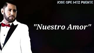 Pancho Barraza nuestro amor