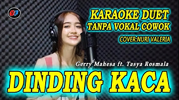 DINDING KACA KARAOKE DUET TANPA VOKAL COWOK (Tasya ft Gerry} Cover:Nuri Valeria