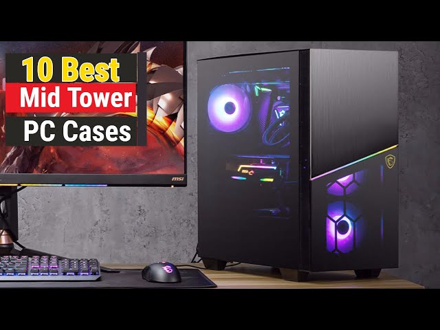 The best mid-tower cases in 2023