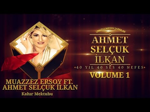 Muazzez Ersoy Ft. Ahmet Selçuk İlkan - Kahır Mektubu - ( Official Audio )