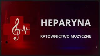 Heparyna (wskazania / przeciwwskazania / dawkowanie) [piosenka edukacyjna]