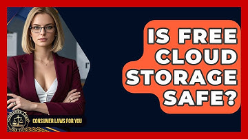 Is Free Cloud Storage Safe? - Consumer Laws For You