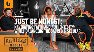 Just Be Honest Navigating Faith and Authenticity While Balancing the Sacred Secular