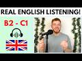 English Listening Practice REAL Native Conversation B2 C1 English Listening Practice REAL Native Conversation B2 C1