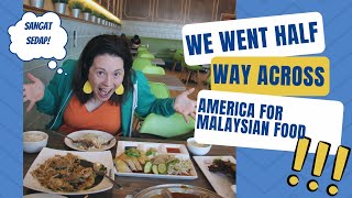 We Went Half Way Across the Country for Malaysian Food!