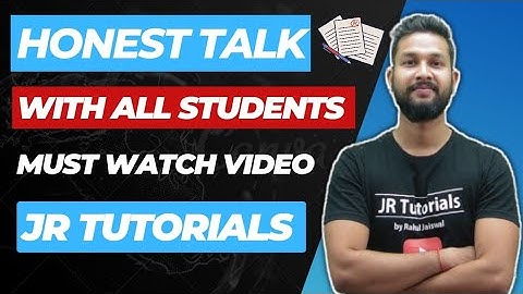 Honest Talk With All Students | Must Watch Video | JR Tutorials |
