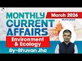 Monthly Current Affairs 2025 | Environment &amp; Ecology | March 2026 | UPSC | StudyIQ IAS