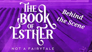 Behind the Scenes (Sermon Series: Not a Fairytale - The Book of Esther)