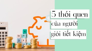 5 thói quen của người giỏi tiết kiệm [Cute Day]