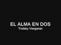 Trotsky vengaran - El alma en dos