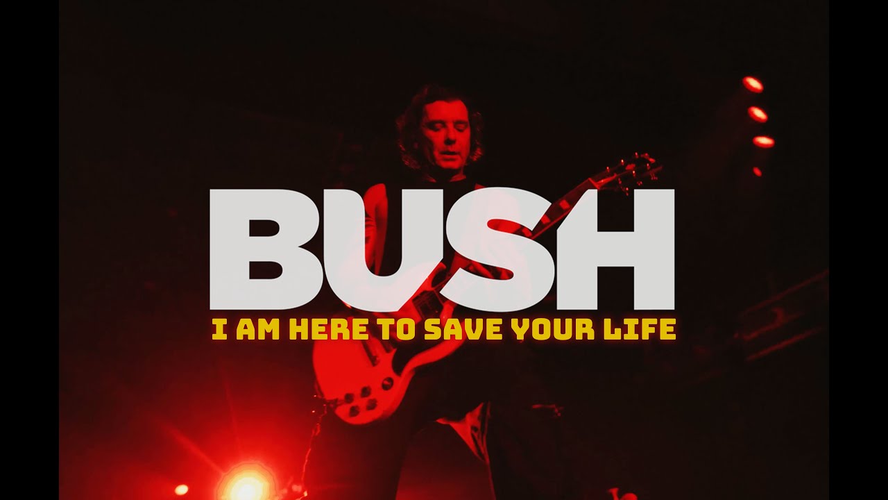 BUSH – I Am Here To Save Your Life (Official Music Video)