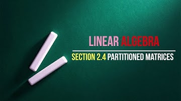 2.4 Partitioned Matrices