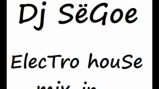 DJ SëGoe - ElecTro Mix-in