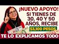 💰 Nuevo Apoyo de $3,100 para 30, 40 y 50 Años: Regístrate en Junio 🚨