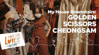 My House Downstairs Ep 2 – Golden Scissors Cheongsam​