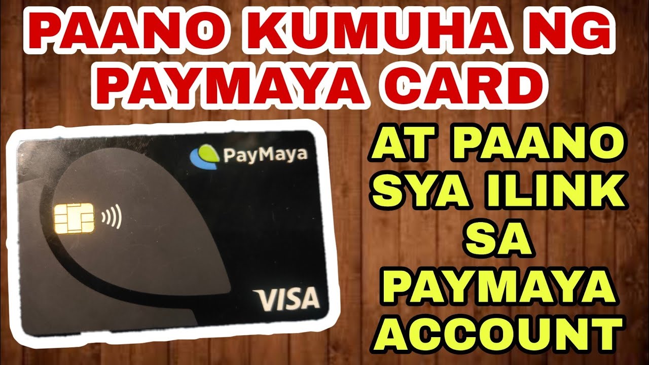 PAANO KUMUHA NG PAYMAYA CARD AT PAANO SYA ICONNECT SA PAYMAYA ACCOUNT