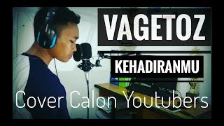 Kehadiranmu - Vagetoz γ Cover By. Calon Youtubers