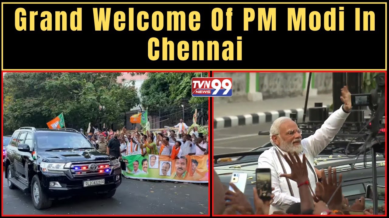 Grand Welcome Of PM Modi In Chennai || TVN99 NEWS ||