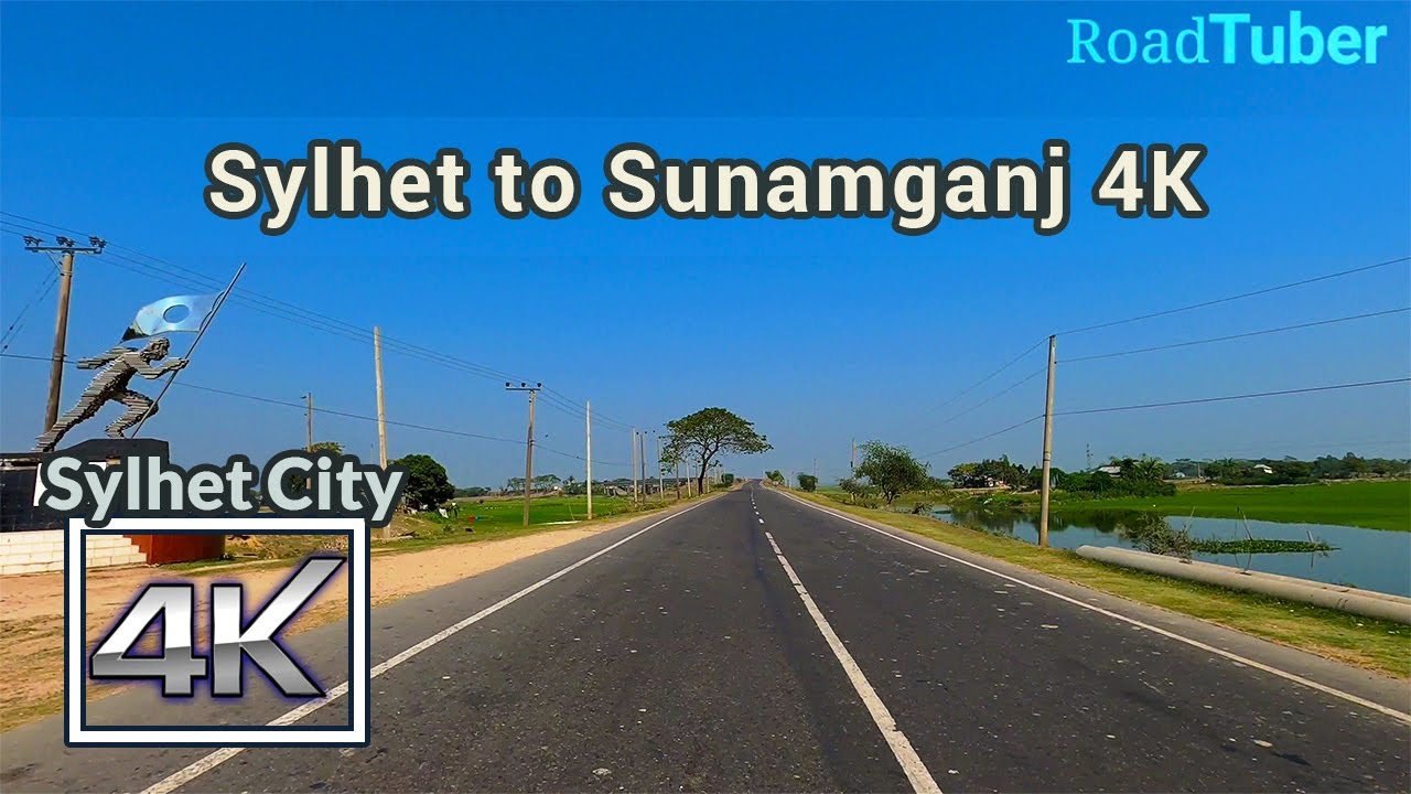 Sylhet to Sunamganj 4K | Scenic Drive | Road Tuber