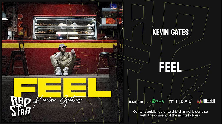 Kevin Gates - FEEL
