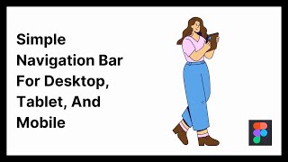 Simple Navigation Bar For Desktop, Tablet, and Mobile | Follow-Along Figma Tutorial