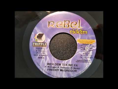 Freddie McGregor - Weh Dem Tek We Fah - Rebel Riddim 7" 2005