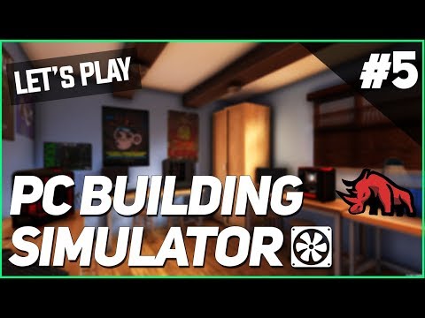 Let's Play: PC Building Simulator - Episode 5 - I Think We're Stuck