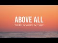 Above all  there is none like you  lenny leblanc don moen  instrumental worship  soaking music