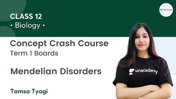 Mendelian Disorders | Concept Crash Course: Term 1 Boards | Class 12 Biology | Tamsa Tyagi
