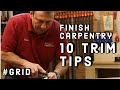 10 Finish Carpentry Tips