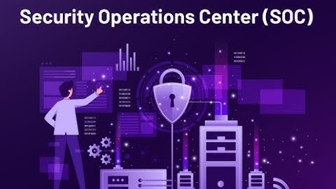 Best Practices for Building and Implementing an Effective (SOC)