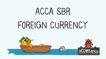 ACCA SBR Lectures Foreign currency: Simple and easy!