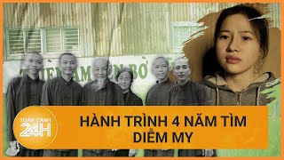 Vụ Tịnh thất Bồng Lai: Hành trình 4 năm miệt mài tìm con gái của ba mẹ Diễm My | Toàn cảnh 24h