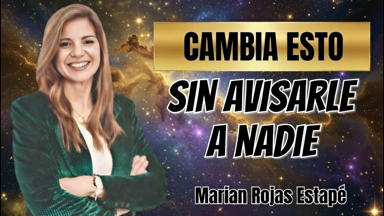 7 COSAS QUE TIENES QUE ELIMINAR DE TU VIDA EN SILENCIO | MARIAN ROJAS ESTAPÉ | DISCURSO MOTIVACIONAL