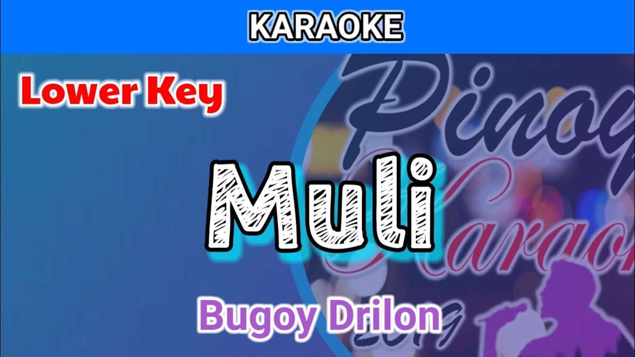 Muli by Bugoy Drilon (Karaoke : Lower Key)