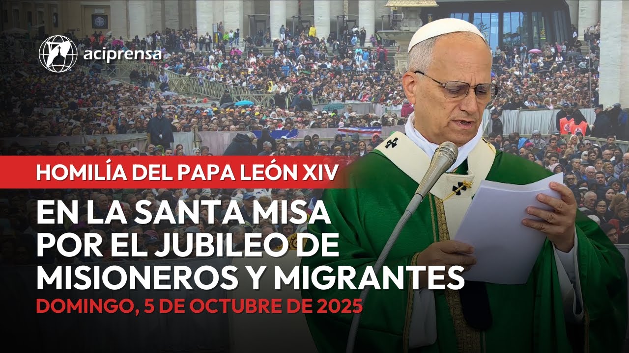 Homilía del Papa León XIV por el Jubileo del Mundo Misionero y ...